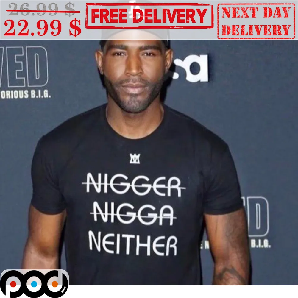 Nigger Nigga Neither Shirt