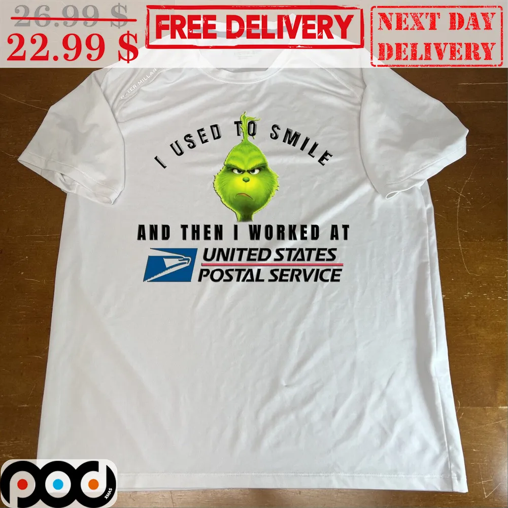 Grinch I Used To Smile And Then I Worked At USPS Shirt