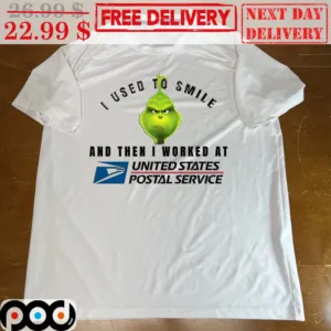 Grinch I Used To Smile And Then I Worked At USPS Shirt