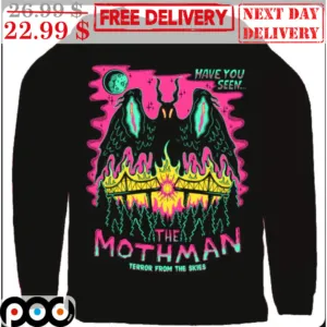 Have You Seen The Mothman Terror From The Skies Shirt