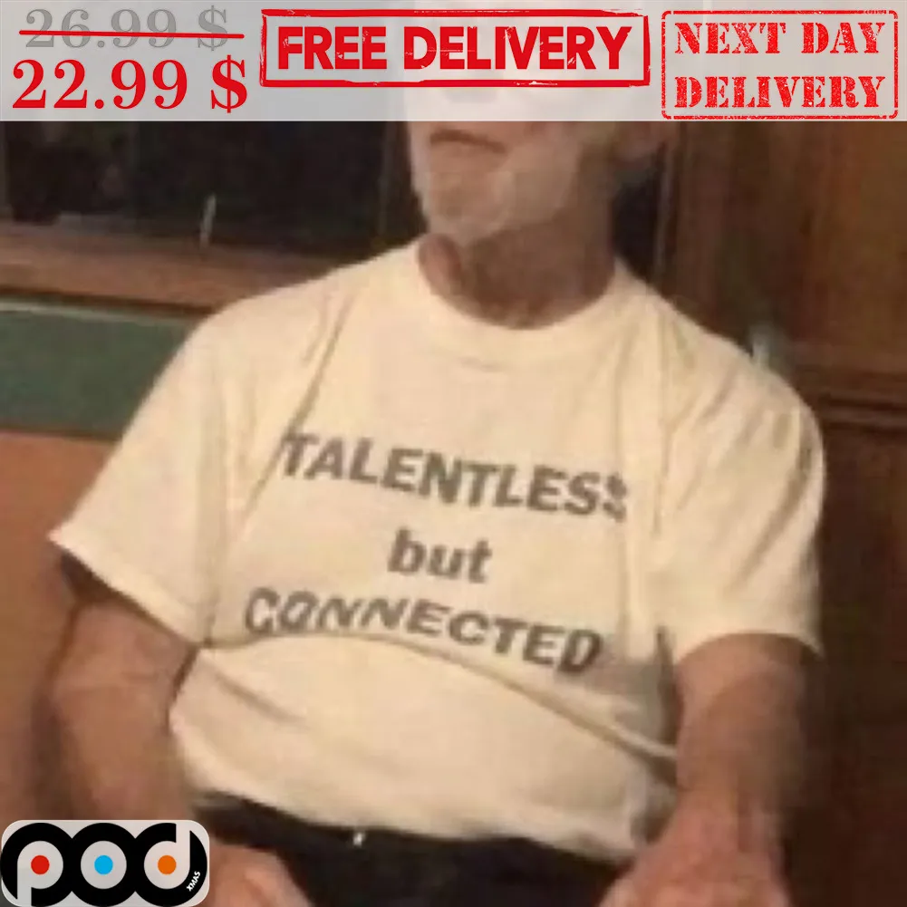 Talentless But Connected Shirt