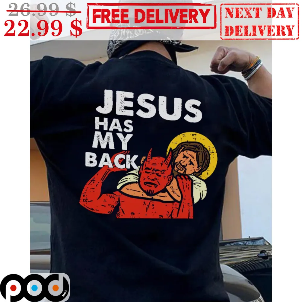 Jesus Neck Clamp Devil Jesus Has My Back Shirt