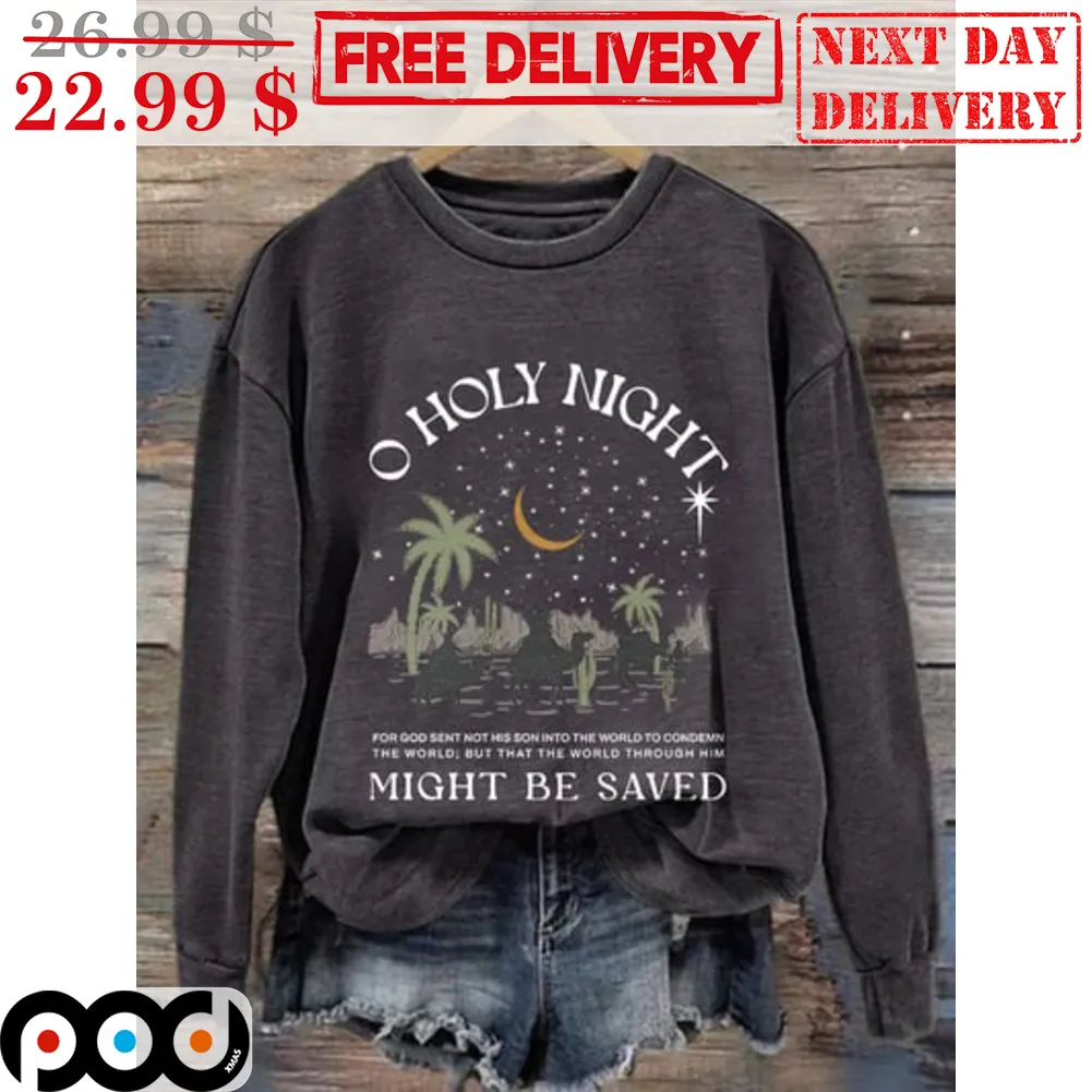O Holy Night Might Be Saved Moon Night Desert Shirt