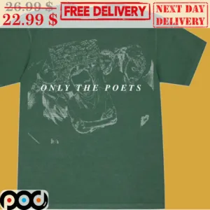 Only The Poets Shirt
