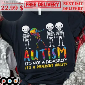 Skeleton Dabbing Autism It's Not A Disability It's A Different Ability Shirt