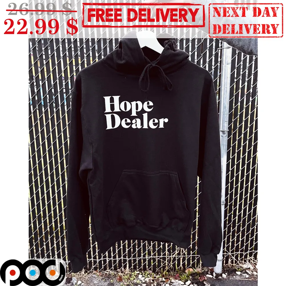 Hope Dealer Shirt
