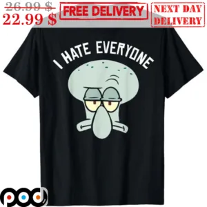 Squidward Tentacles Spongebob I Hate Everyone Shirt
