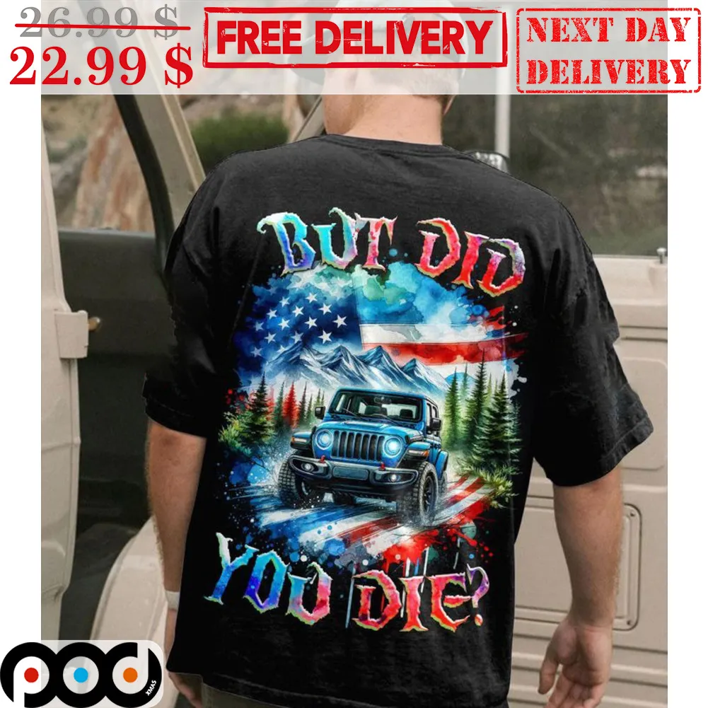 Truck But Did You Die American Flag Vintage Shirt