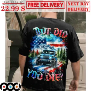 Truck But Did You Die American Flag Vintage Shirt