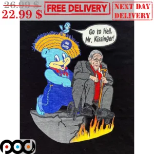 Blue Bear Go To Hell Mr Kissinger Shirt