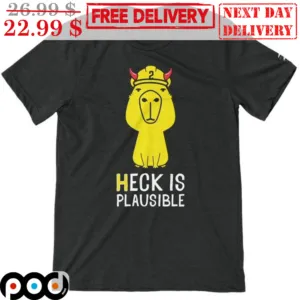 Camel Heck Is Plausible Shirt