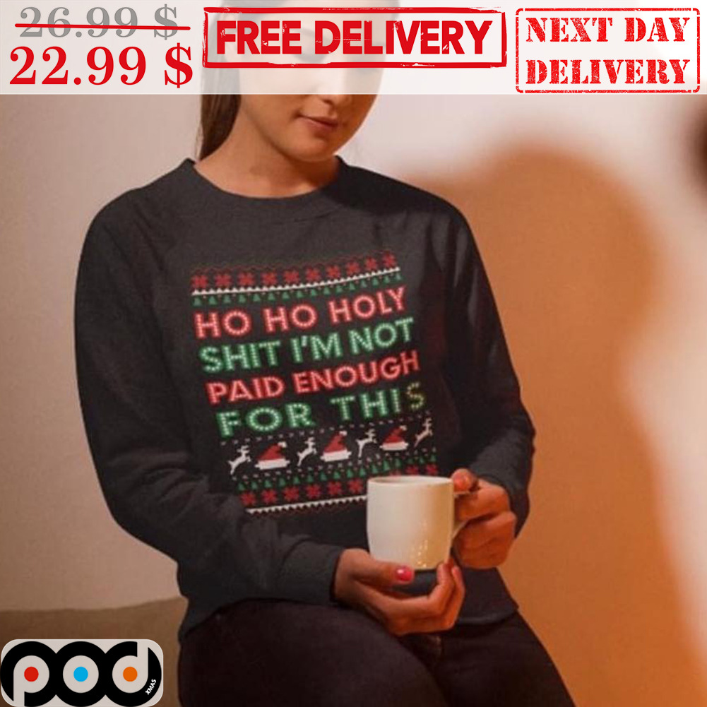 HO HO Holy Shit I'm Not Paid Enough for This Christmas Sweater (Style: Long Sleeve, Color: Navy, Size: 2XL)