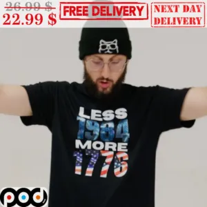 Less 1984 More 1776 Shirt