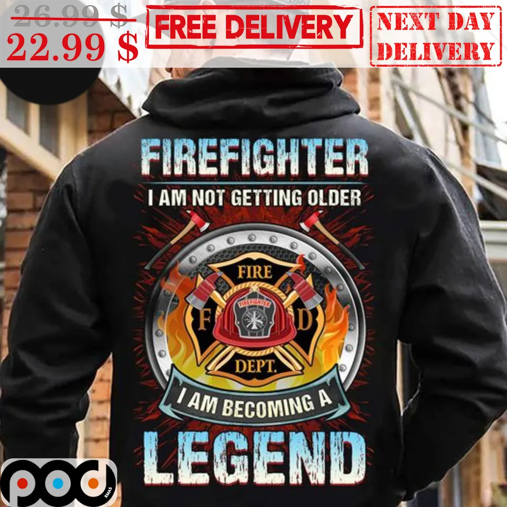 Firefighter I Am Not Getting Older I Am Becoming A Legend Shirt