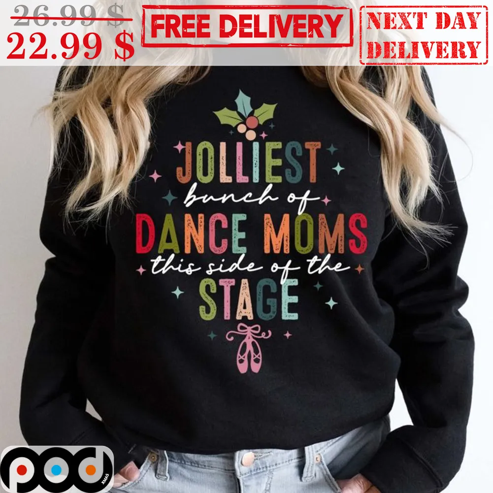 Jolliest Bunch Of Dance Moms This Side Of The Stage Vintage Shirt