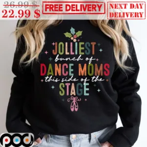 Jolliest Bunch Of Dance Moms This Side Of The Stage Vintage Shirt