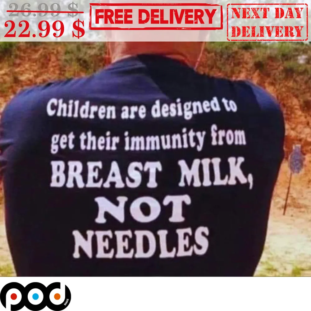 Children Are Designed To Get Their Immunity From Breast Milk Not Needles Shirt