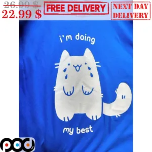 Fat Cat I'm Doing My Best Shirt