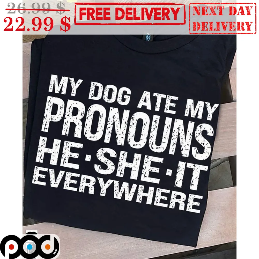 My Dog Ate My Pronouns He She It Everywhere Vintage Shirt