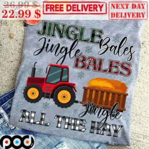 Jingle Bales Jingle Bales Jingle All The Hay Tractor Shirt