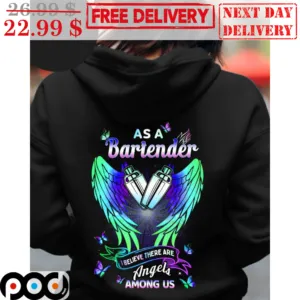 As A Bartender I Believe There Are Angels Among Us Wings Shirt
