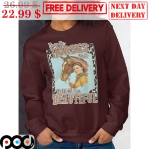 Cowgirl Buy Me Horses And Tell Me I'm Beautiful Shirt
