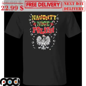 Not Naughty No Nice Just Polish Christmas Shirt
