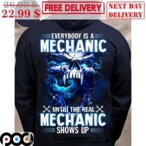 Skull Everybody Is A Mechanic Until The Real Mechanic Shows Up Shirt