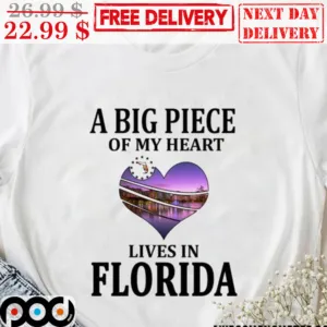 A Big Piece Of My Heart Lives In Florida Shirt