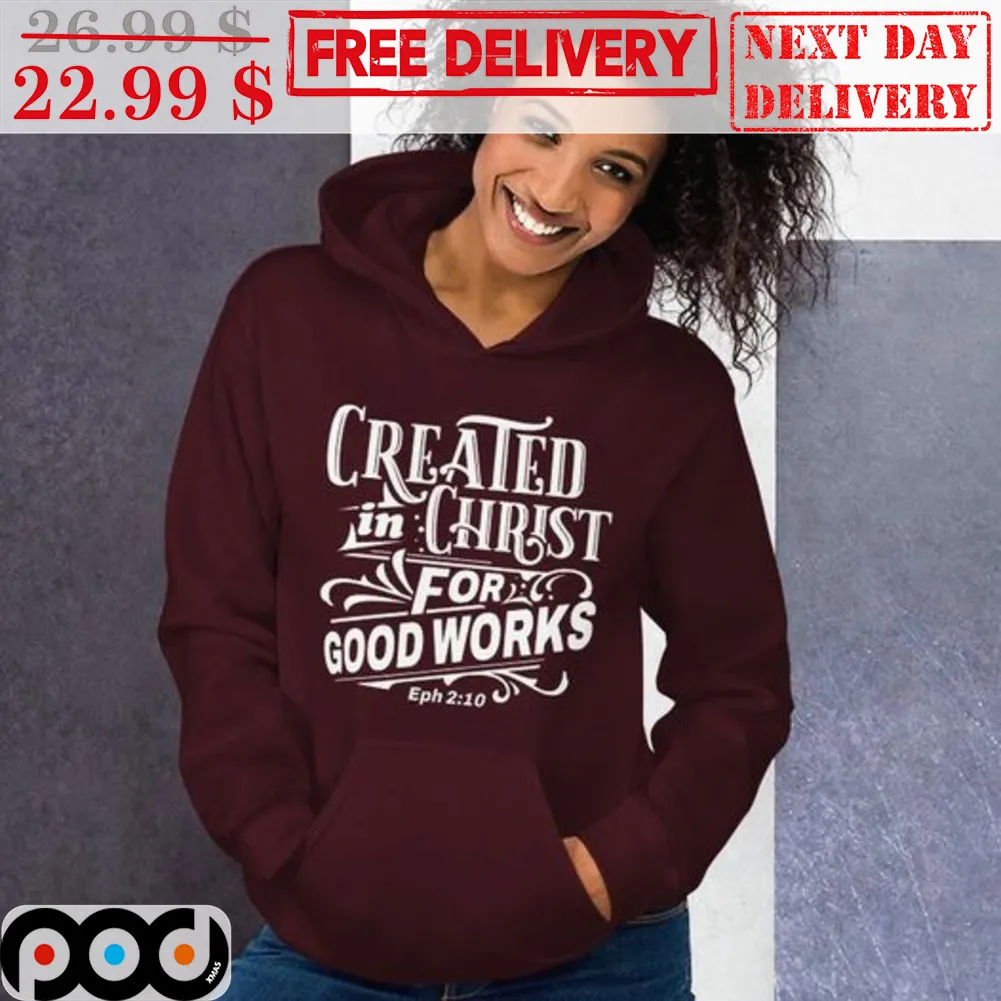 Created In Christmas For Good Works Shirt