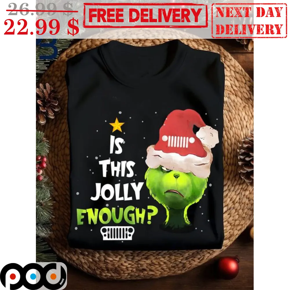 Grinch Is This Jolly Enough Christmas Shirt