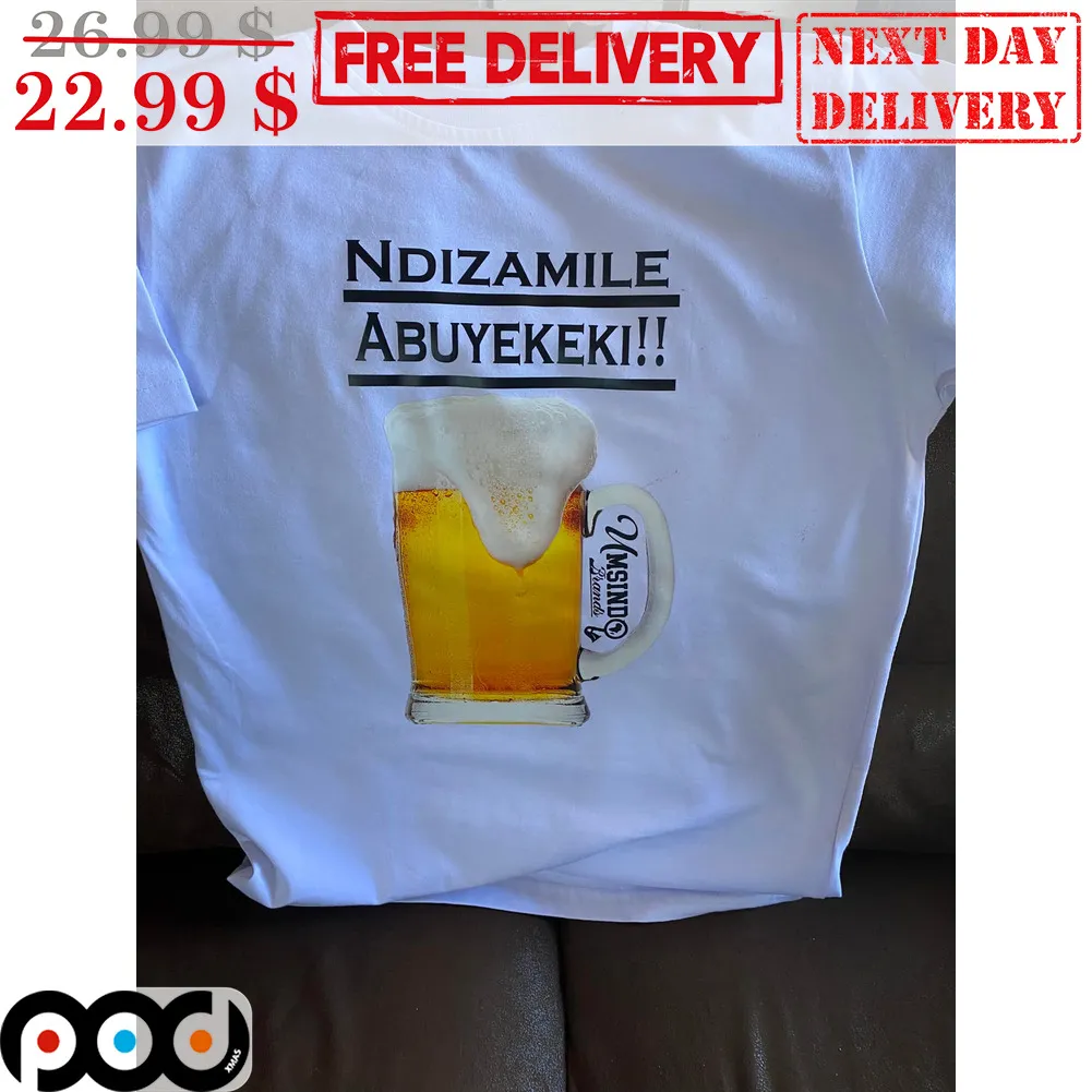 Beer Ndizamile Abuyekeki Umsind Shirt
