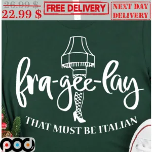 Fra-Gee-Lay That Must Be Italian Shirt