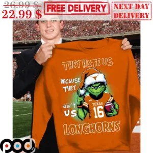 Grinch Texas Longhorns They Hate Us Because They Ain't Us Longhorns Shirt