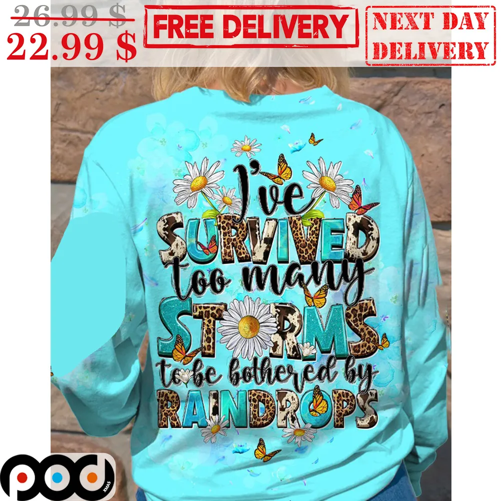 I've Survived Too Many Storms To Be Bothered By Raindrops Daisy Leopard Shirt