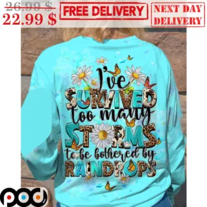 I've Survived Too Many Storms To Be Bothered By Raindrops Daisy Leopard Shirt