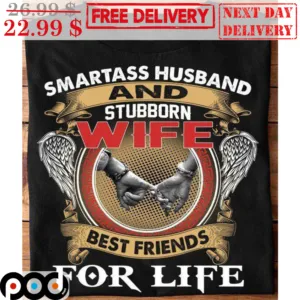 Smartass Husband And Stubborn Wife Best Friends For Life Vintage Shirt