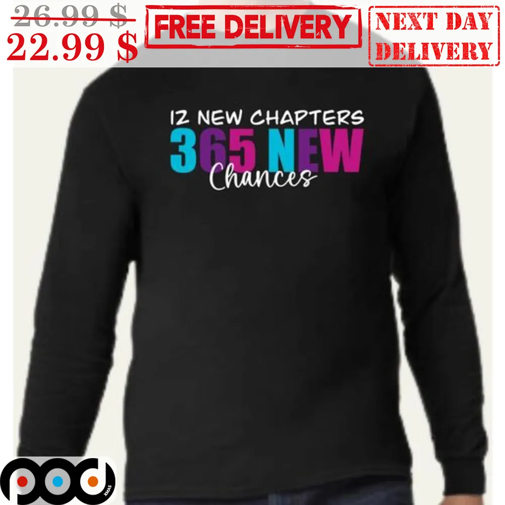 12 New Chapters 365 New Chances Shirt
