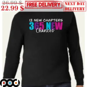 12 New Chapters 365 New Chances Shirt