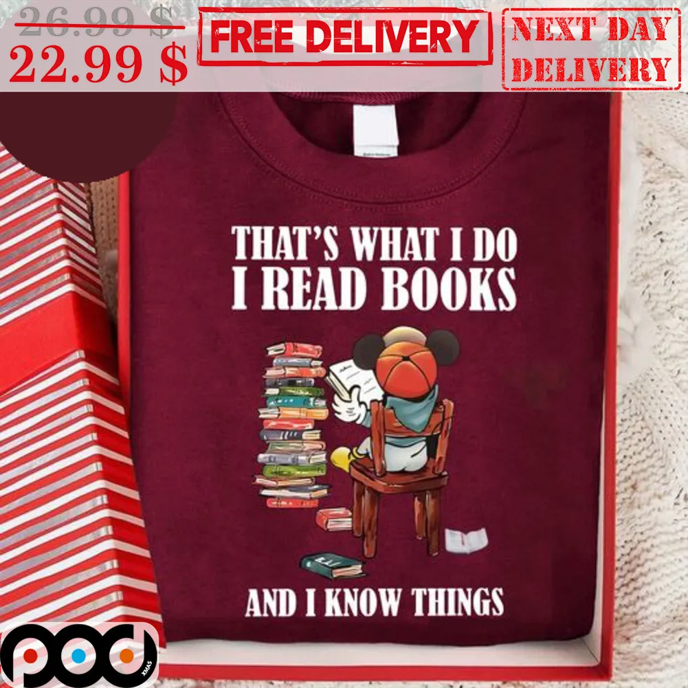 Mickey That's What I Do I Read Books I Drink Tea And I Know Things Shirt