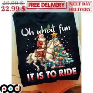 Santa Ride Horses Oh What Fun It Is To Ride Christmas Shirt
