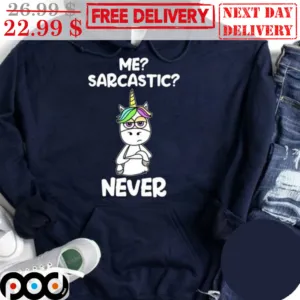 Unicorn Me Sarcastic Never Shirt