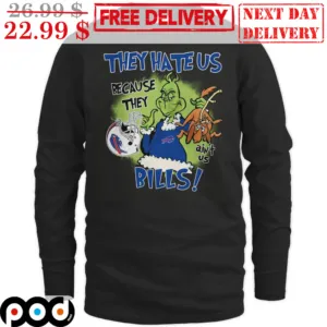 Grinch They Hate Us Because They Ain't Us Buffalo Bills Shirt