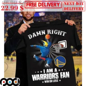 Mascot Damn Right I Am A Warriors Fan Win Or Lose Shirt
