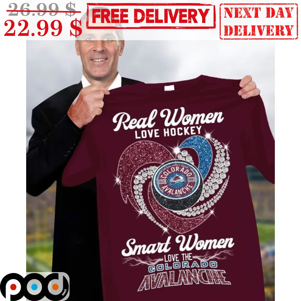 Real Women Love Hockey Smart Women Love The Colorado Avalanche Diamond Heart Shirt