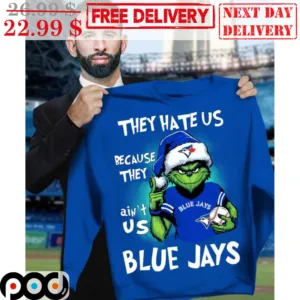 Santa Grinch They Hate Us Because They Ain't Us Blue Jays Shirt