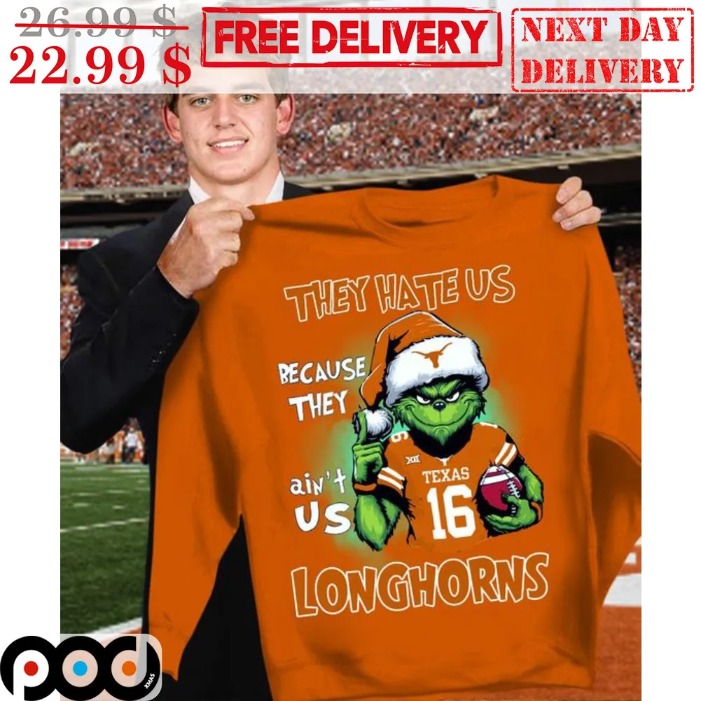 Santa Grinch They Hate Us Because They Ain't Us Longhorns Shirt