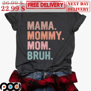 Mama Mommy Mom Bruh Vintage Shirt
