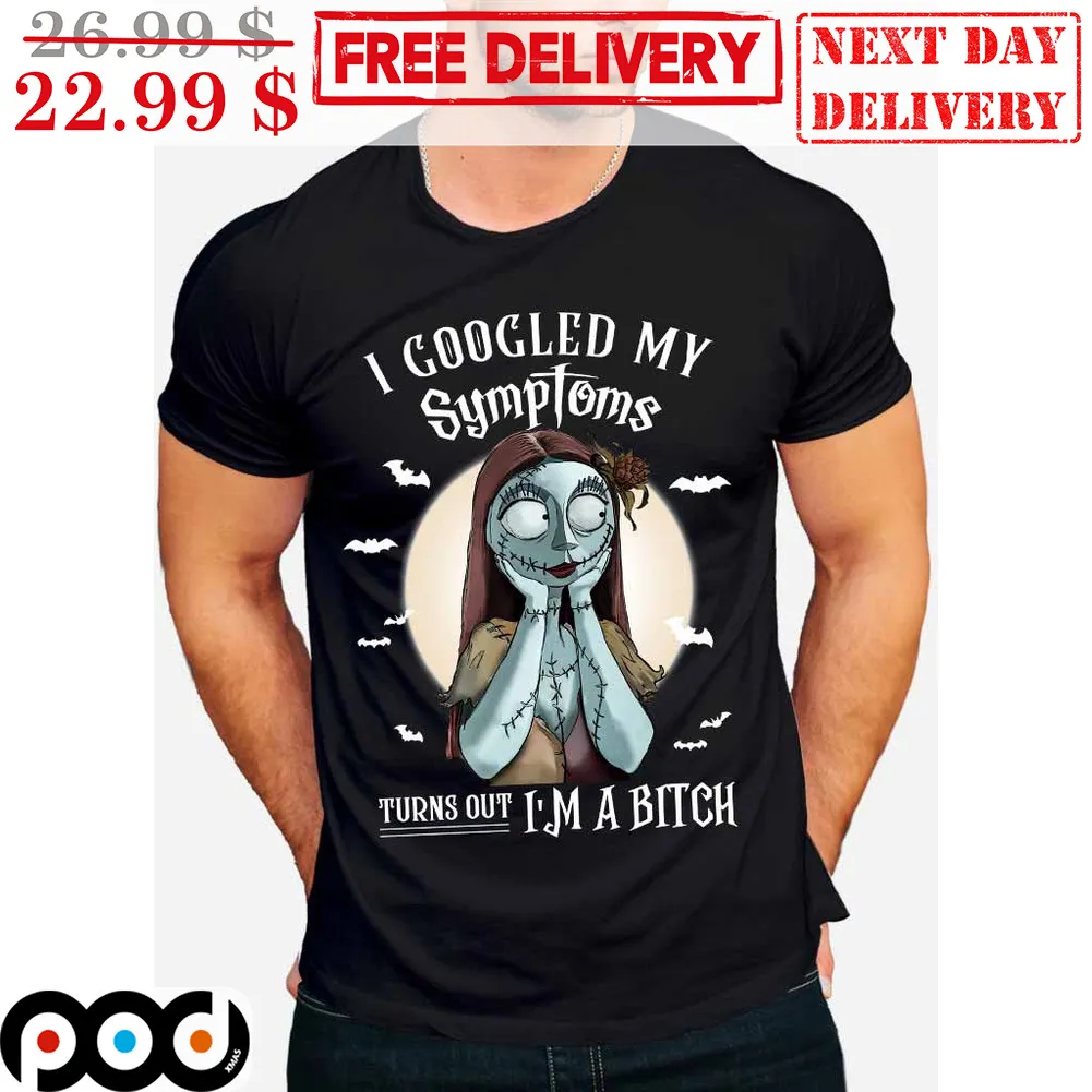 Sally I Googled My Symptoms Turns Out I'm A Bitch The Night Before Christmas Shirt