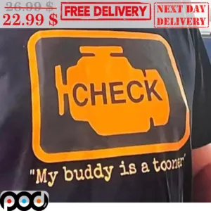 Check My Buddy Is A Tooner Shirt